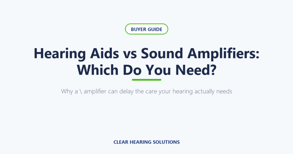 Comparison of hearing aids versus sound amplifiers